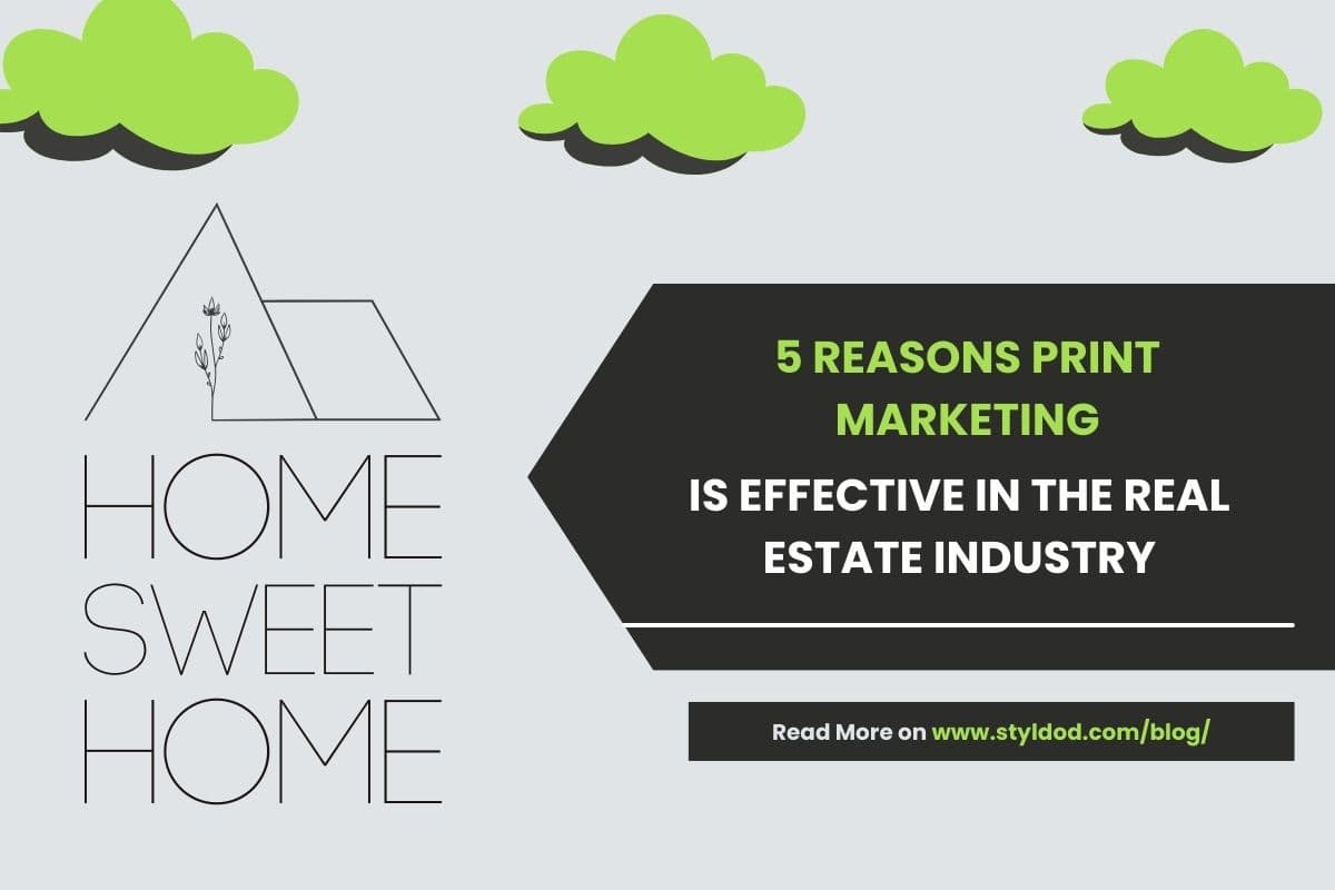 5 Reasons Print Marketing is Effective in the Real Estate Industry