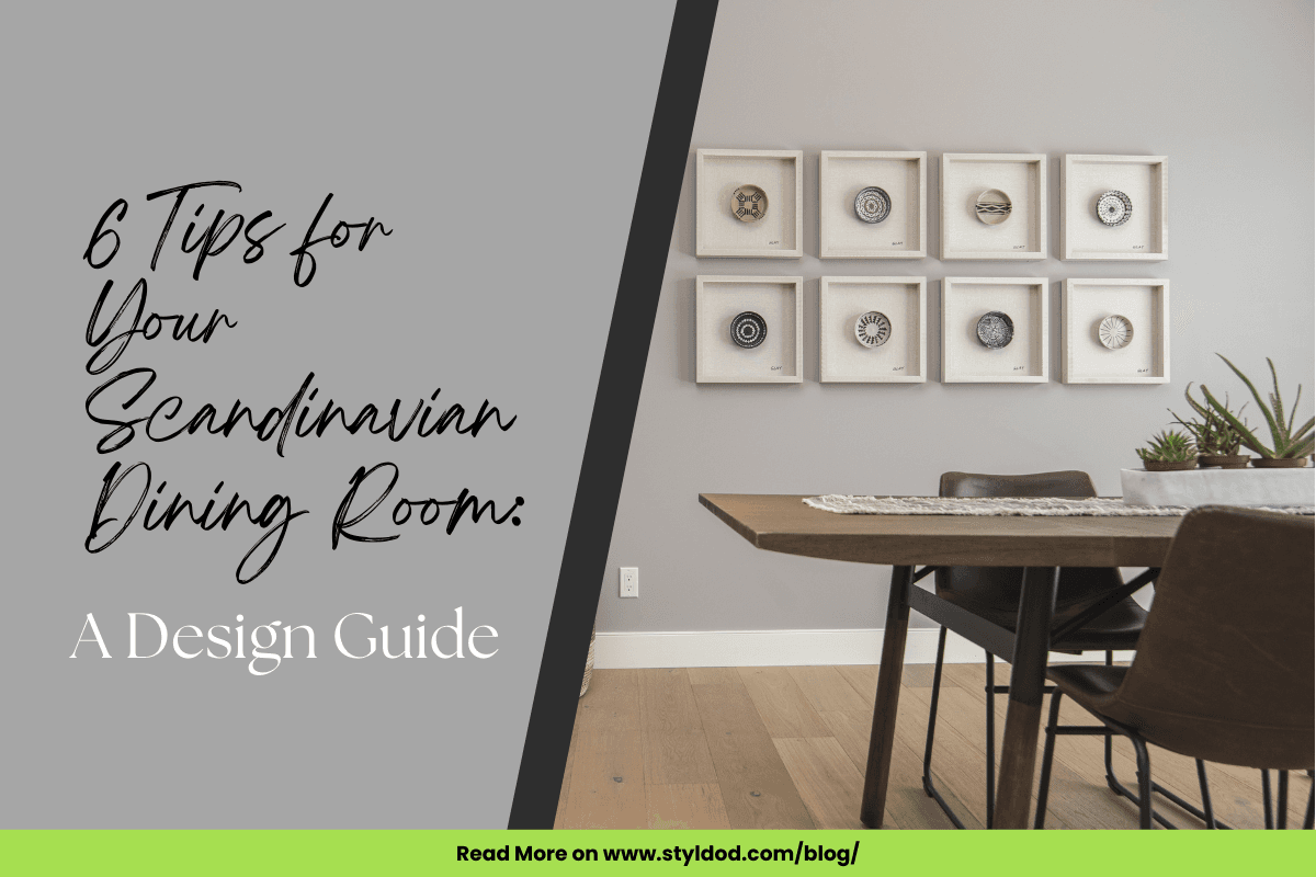 6 Tips for Your Scandinavian Dining Room: A Design Guide